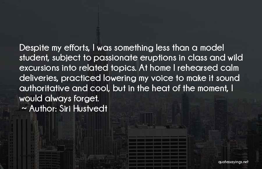 Student Voice Quotes By Siri Hustvedt