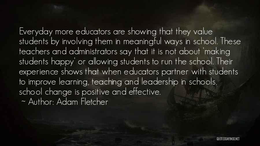 Students About Learning Quotes By Adam Fletcher