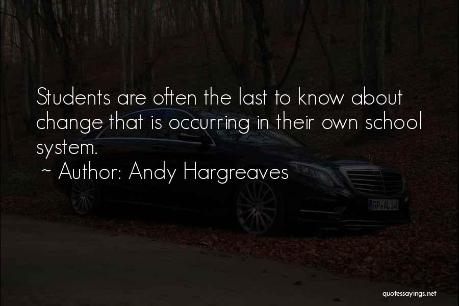 Students About Learning Quotes By Andy Hargreaves
