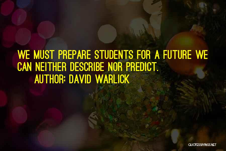 Students Are Our Future Quotes By David Warlick