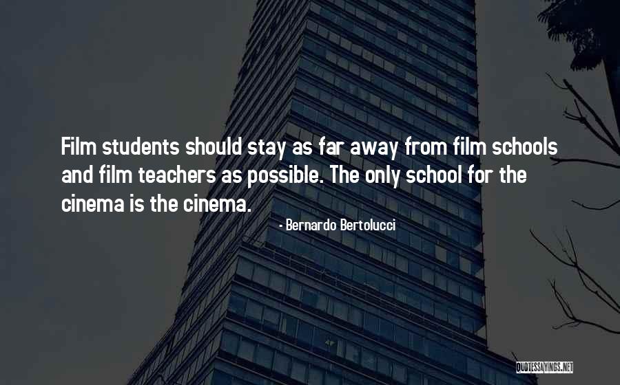 Students From Teachers Quotes By Bernardo Bertolucci