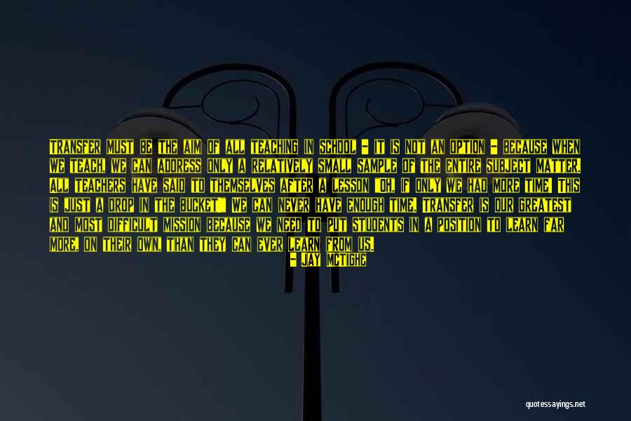 Students From Teachers Quotes By Jay McTighe Students From Teachers Quotes By Jay McTighe