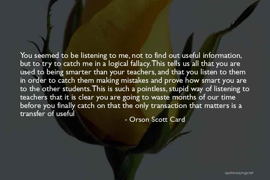 Students From Teachers Quotes By Orson Scott Card Students From Teachers Quotes By Orson Scott Card