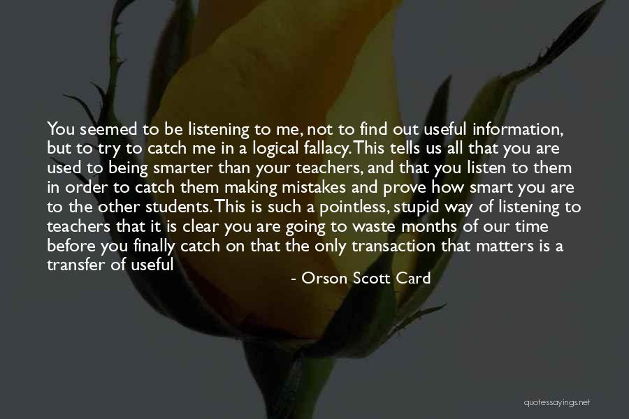 Students From Teachers Quotes By Orson Scott Card