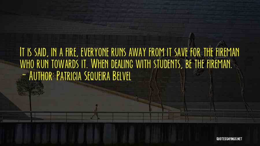 Students From Teachers Quotes By Patricia Sequeira Belvel