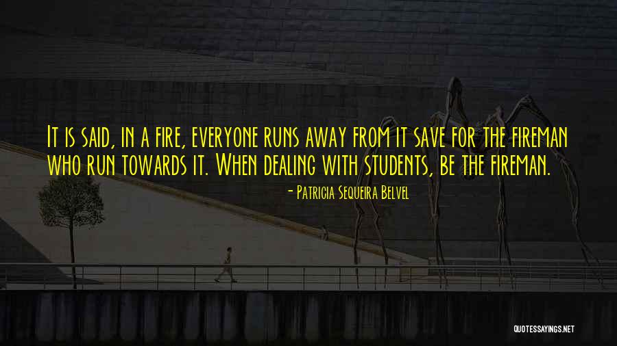 Students From Teachers Quotes By Patricia Sequeira Belvel Students From Teachers Quotes By Patricia Sequeira Belvel