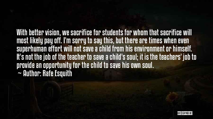 Students From Teachers Quotes By Rafe Esquith