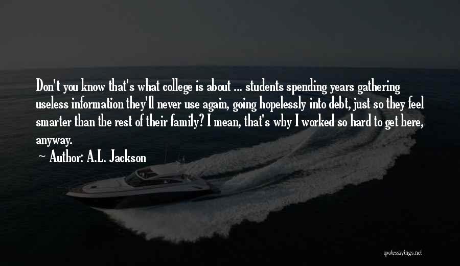 Students Going To College Quotes By A.L. Jackson