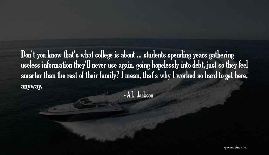 Students Going To College Quotes By A.L. Jackson