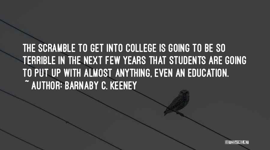 Students Going To College Quotes By Barnaby C. Keeney