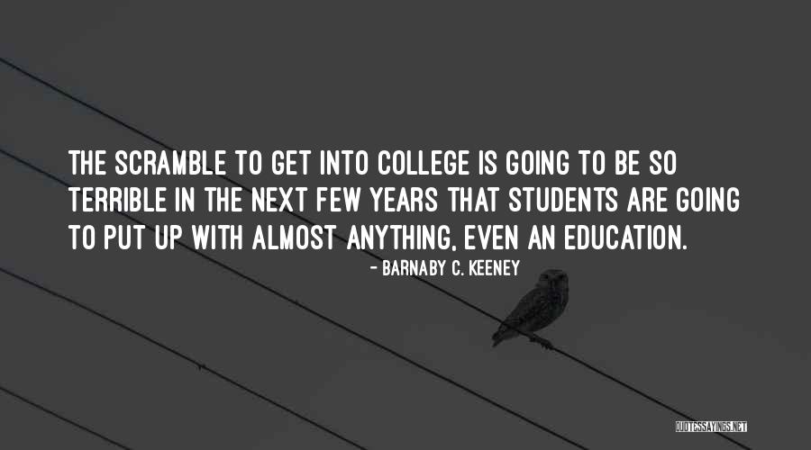 Students Going To College Quotes By Barnaby C. Keeney