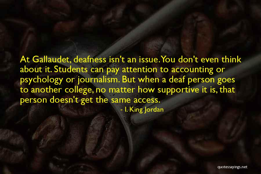 Students Going To College Quotes By I. King Jordan Students Going To College Quotes By I. King Jordan