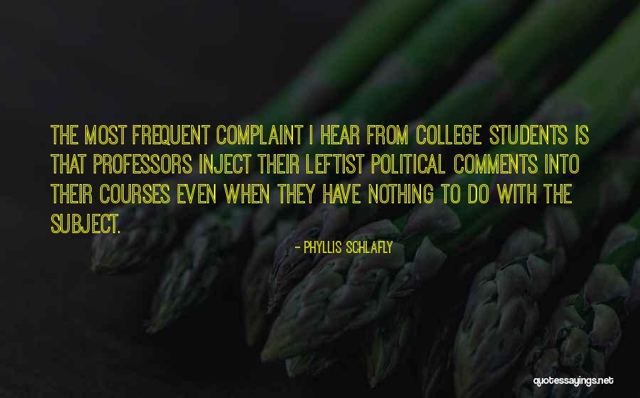 Students Going To College Quotes By Phyllis Schlafly Students Going To College Quotes By Phyllis Schlafly