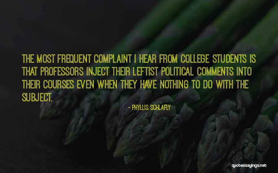 Students Going To College Quotes By Phyllis Schlafly