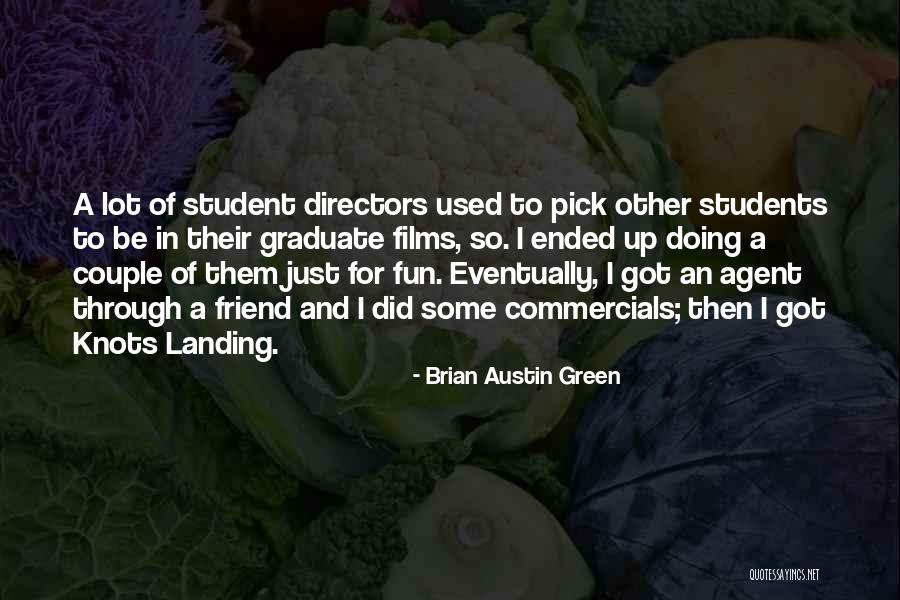 Students Having Fun Quotes By Brian Austin Green Students Having Fun Quotes By Brian Austin Green