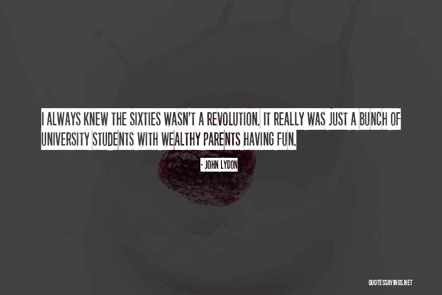 Students Having Fun Quotes By John Lydon Students Having Fun Quotes By John Lydon