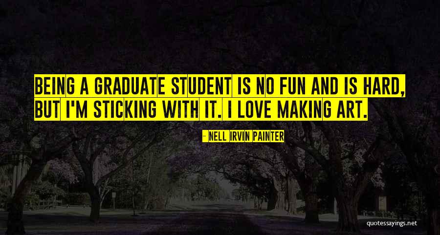 Students Having Fun Quotes By Nell Irvin Painter Students Having Fun Quotes By Nell Irvin Painter