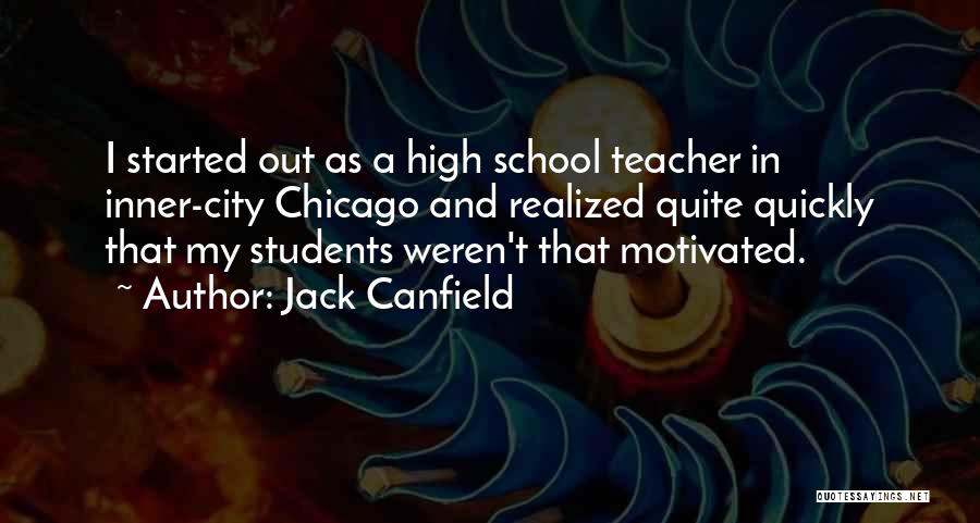 Students In High School Quotes By Jack Canfield