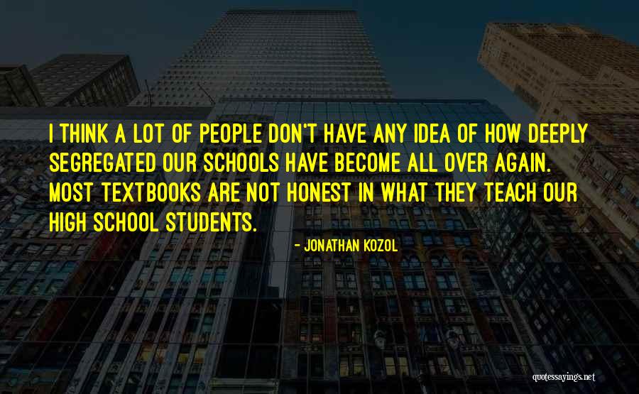 Students In High School Quotes By Jonathan Kozol