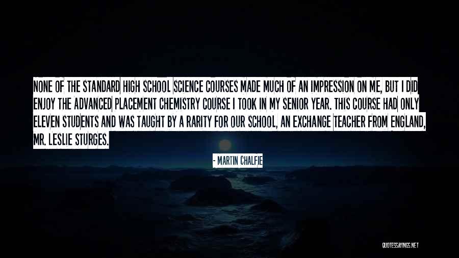 Students In High School Quotes By Martin Chalfie