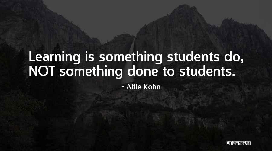 Students Learning Quotes By Alfie Kohn