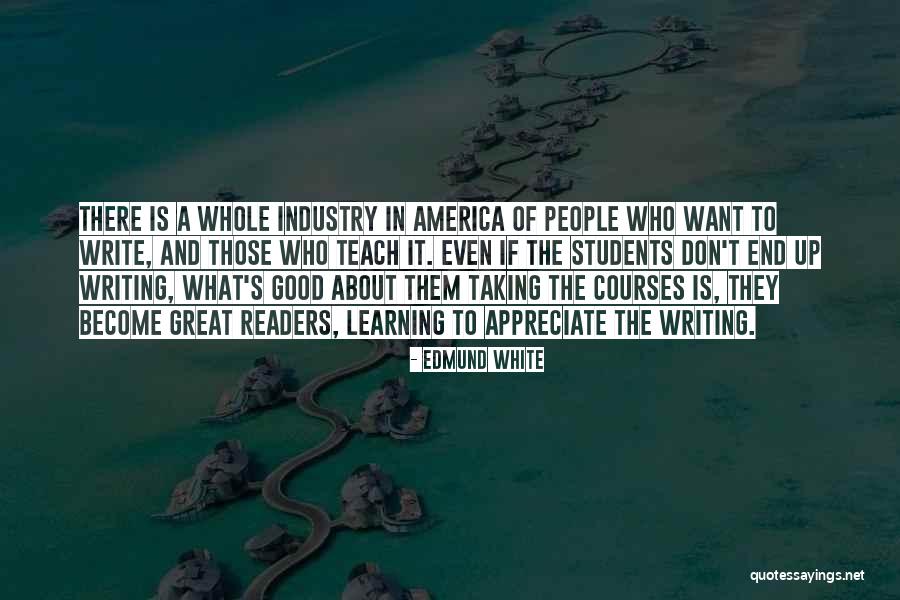 Students Learning Quotes By Edmund White Students Learning Quotes By Edmund White