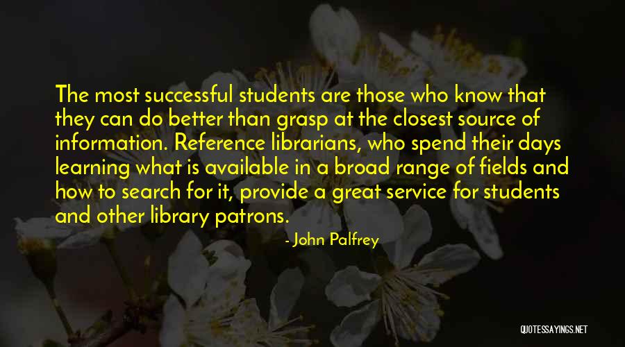 Students Learning Quotes By John Palfrey