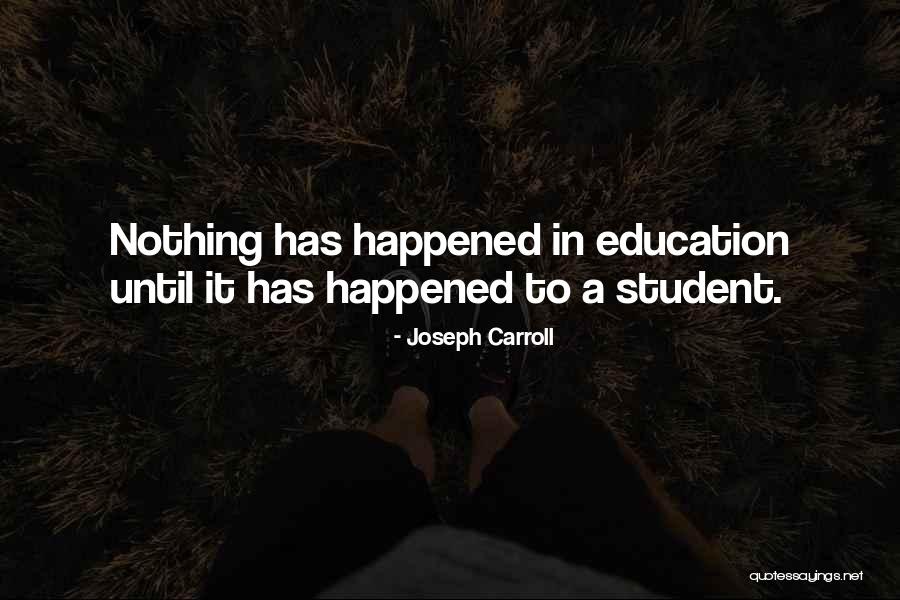 Students Learning Quotes By Joseph Carroll Students Learning Quotes By Joseph Carroll