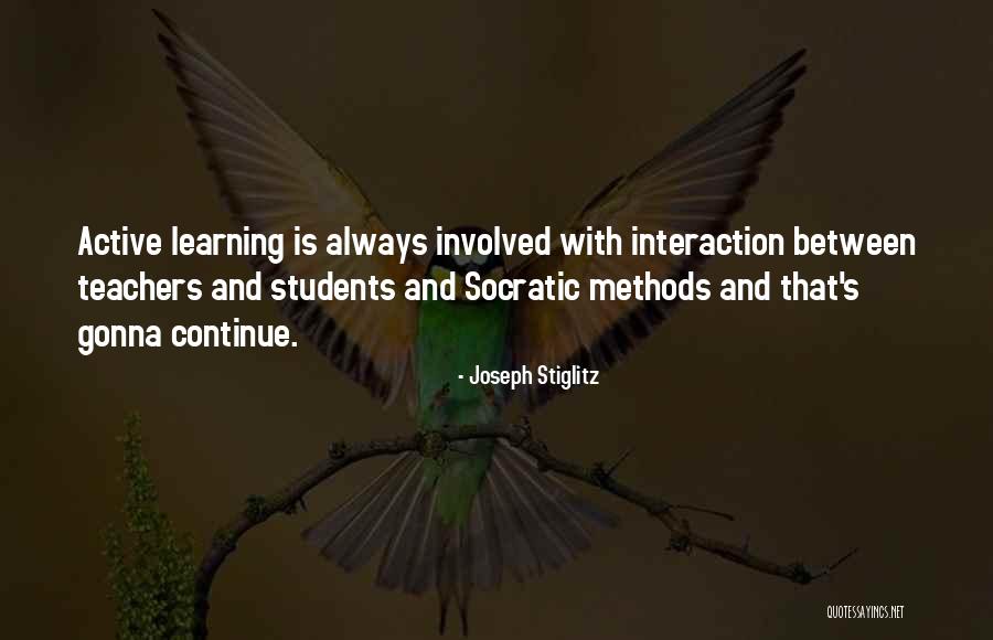 Students Learning Quotes By Joseph Stiglitz Students Learning Quotes By Joseph Stiglitz