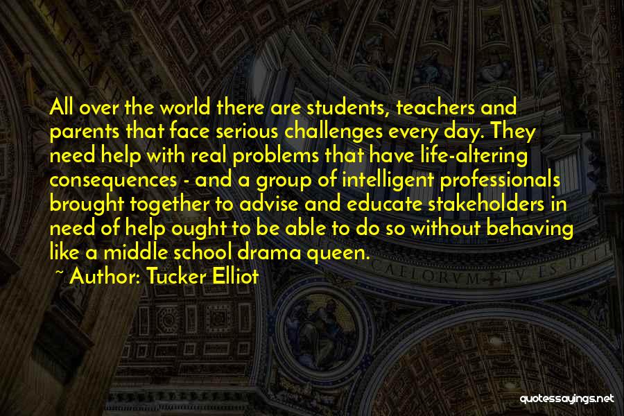 Students On Teachers Day Quotes By Tucker Elliot