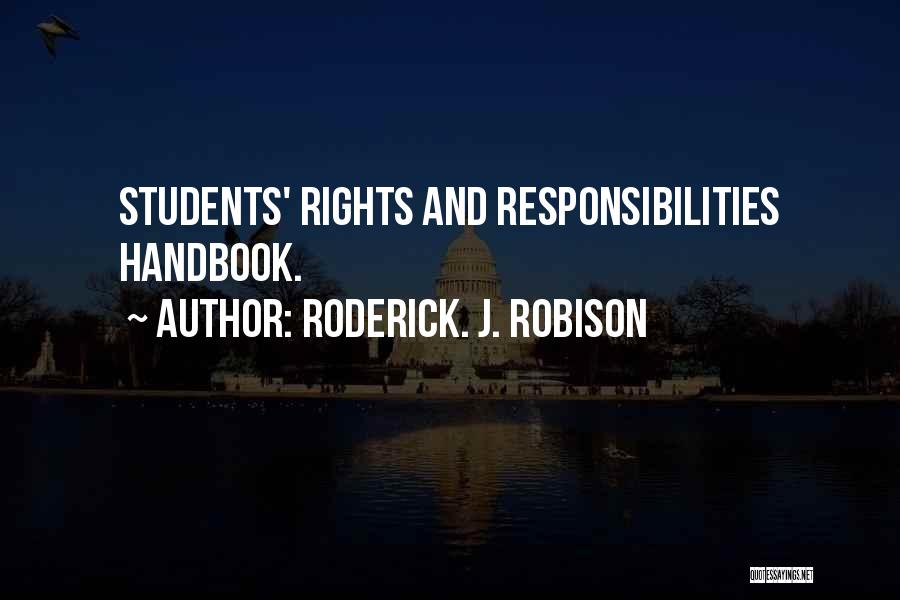 Students Responsibilities Quotes By Roderick. J. Robison