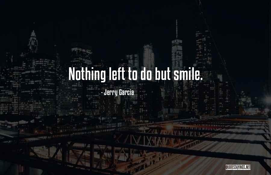 Students Studying Abroad Quotes By Jerry Garcia