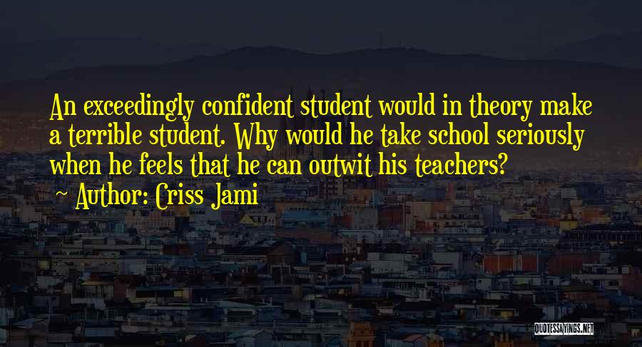 Students Teaching Teachers Quotes By Criss Jami