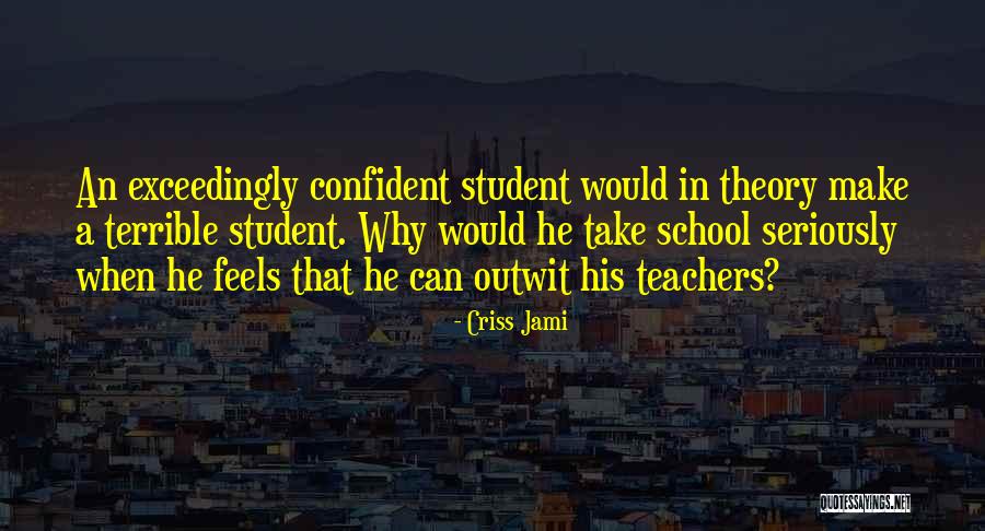 Students Teaching Teachers Quotes By Criss Jami