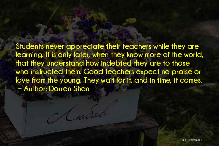 Students Teaching Teachers Quotes By Darren Shan