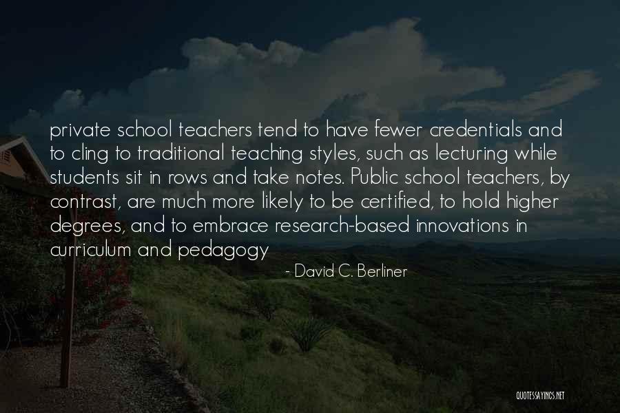 Students Teaching Teachers Quotes By David C. Berliner