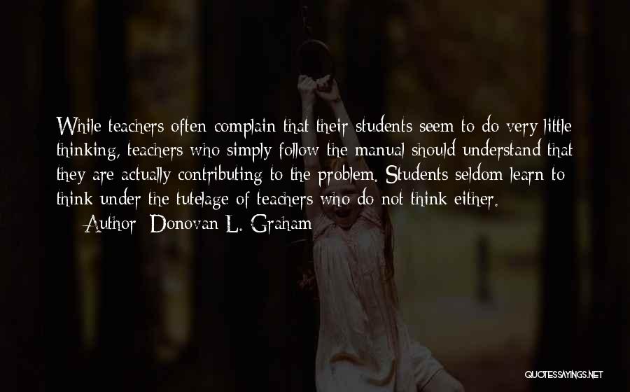 Students Teaching Teachers Quotes By Donovan L. Graham