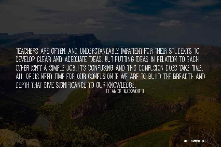 Students Teaching Teachers Quotes By Eleanor Duckworth