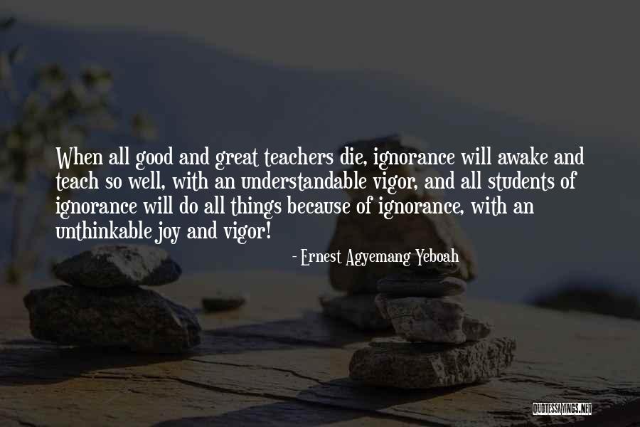 Students Teaching Teachers Quotes By Ernest Agyemang Yeboah