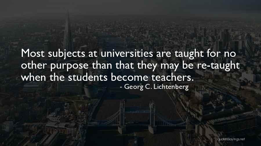 Students Teaching Teachers Quotes By Georg C. Lichtenberg