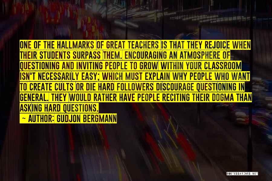 Students Teaching Teachers Quotes By Gudjon Bergmann