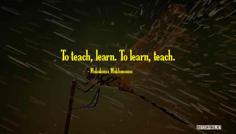 Students Teaching Teachers Quotes By Mokokoma Mokhonoana