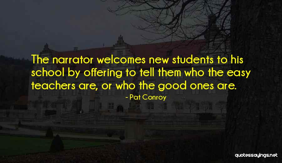 Students Teaching Teachers Quotes By Pat Conroy