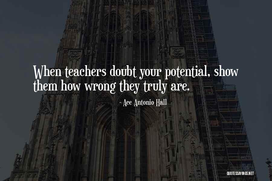 Students Their Potential Quotes By Ace Antonio Hall Students Their Potential Quotes By Ace Antonio Hall