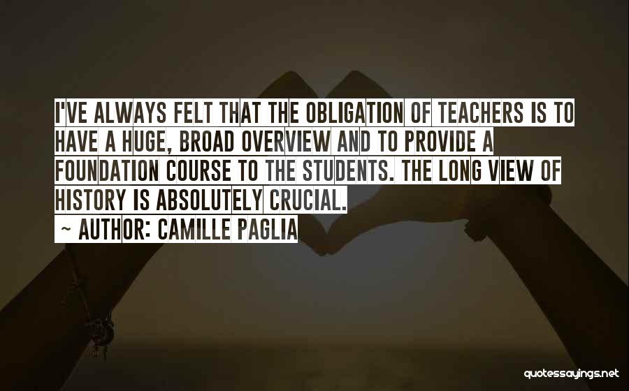 Students To Teachers Quotes By Camille Paglia