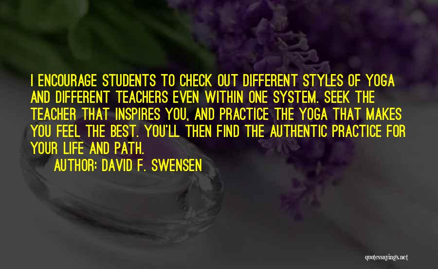 Students To Teachers Quotes By David F. Swensen