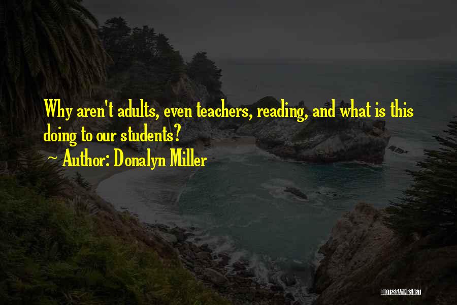 Students To Teachers Quotes By Donalyn Miller
