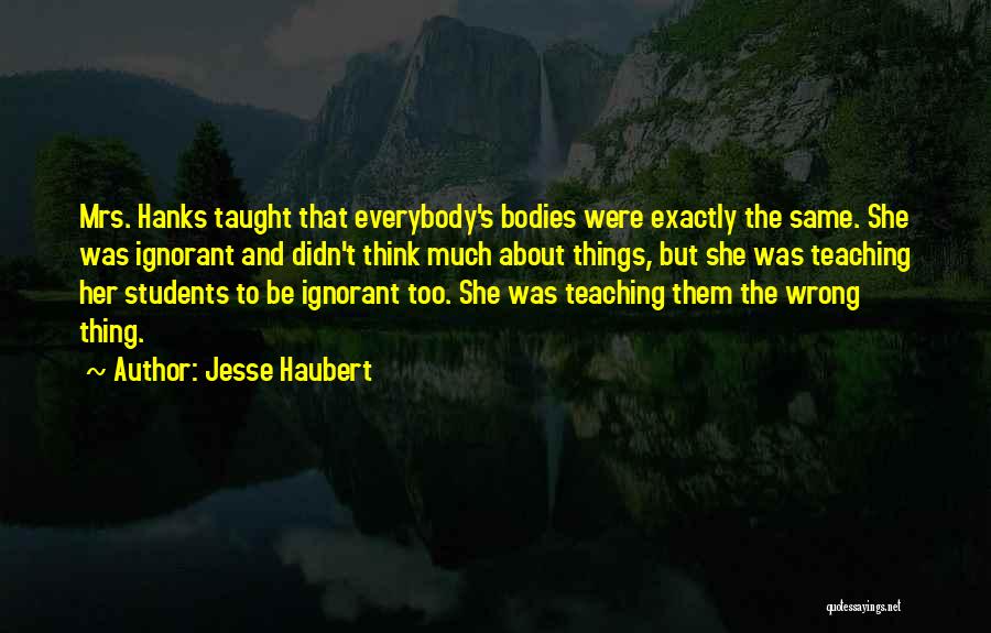 Students To Teachers Quotes By Jesse Haubert