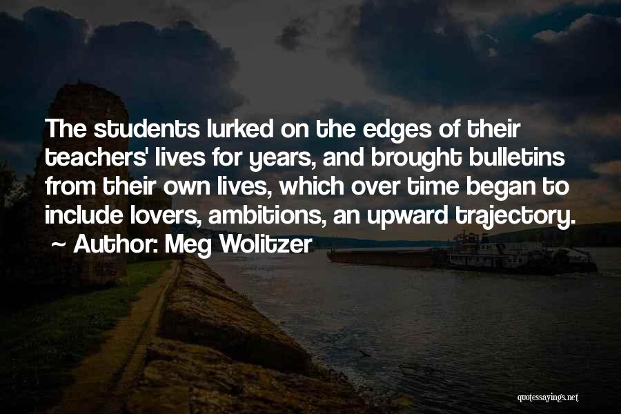 Students To Teachers Quotes By Meg Wolitzer