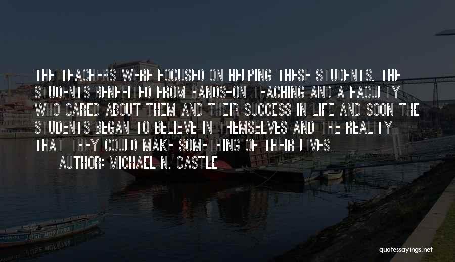 Students To Teachers Quotes By Michael N. Castle